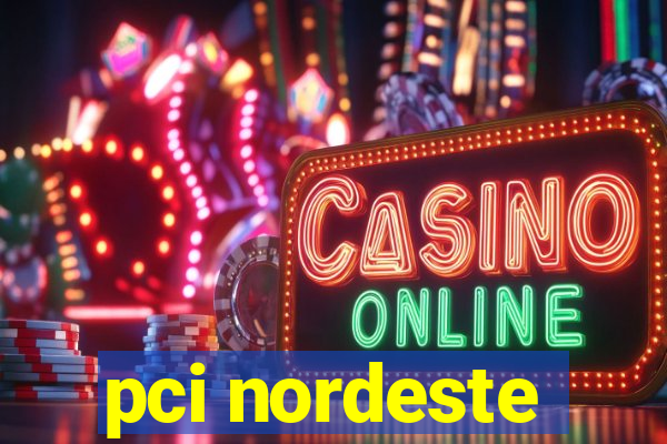 pci nordeste